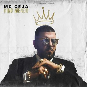 MC Ceja - King Mendo 2018 Album MP3