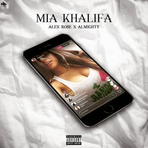 Alex Rose Ft. Almighty - Mia Khalifa MP3