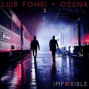 Luis Fonsi Ft. Ozuna - Imposible MP3