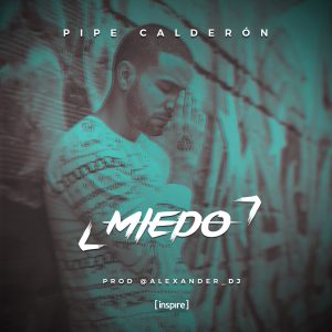 Descargar Pipe Calderón - Miedo MP3
